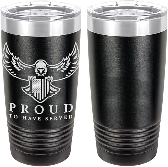 Proud To Have Served Laser Engraved 20oz Tumbler Mugs LET.0170.B