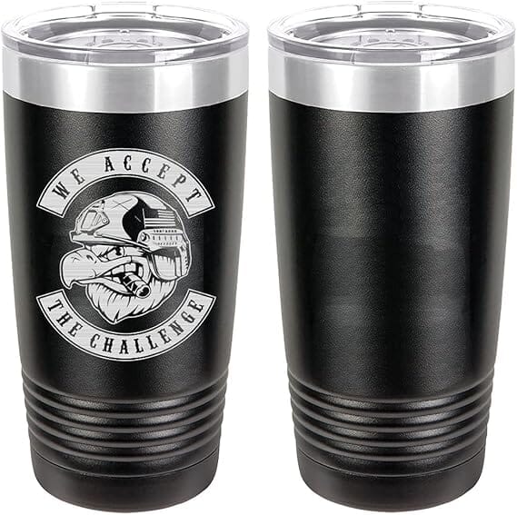 We Accept The Challenge Laser Engraved 20oz Tumbler Mugs LET.0176.B