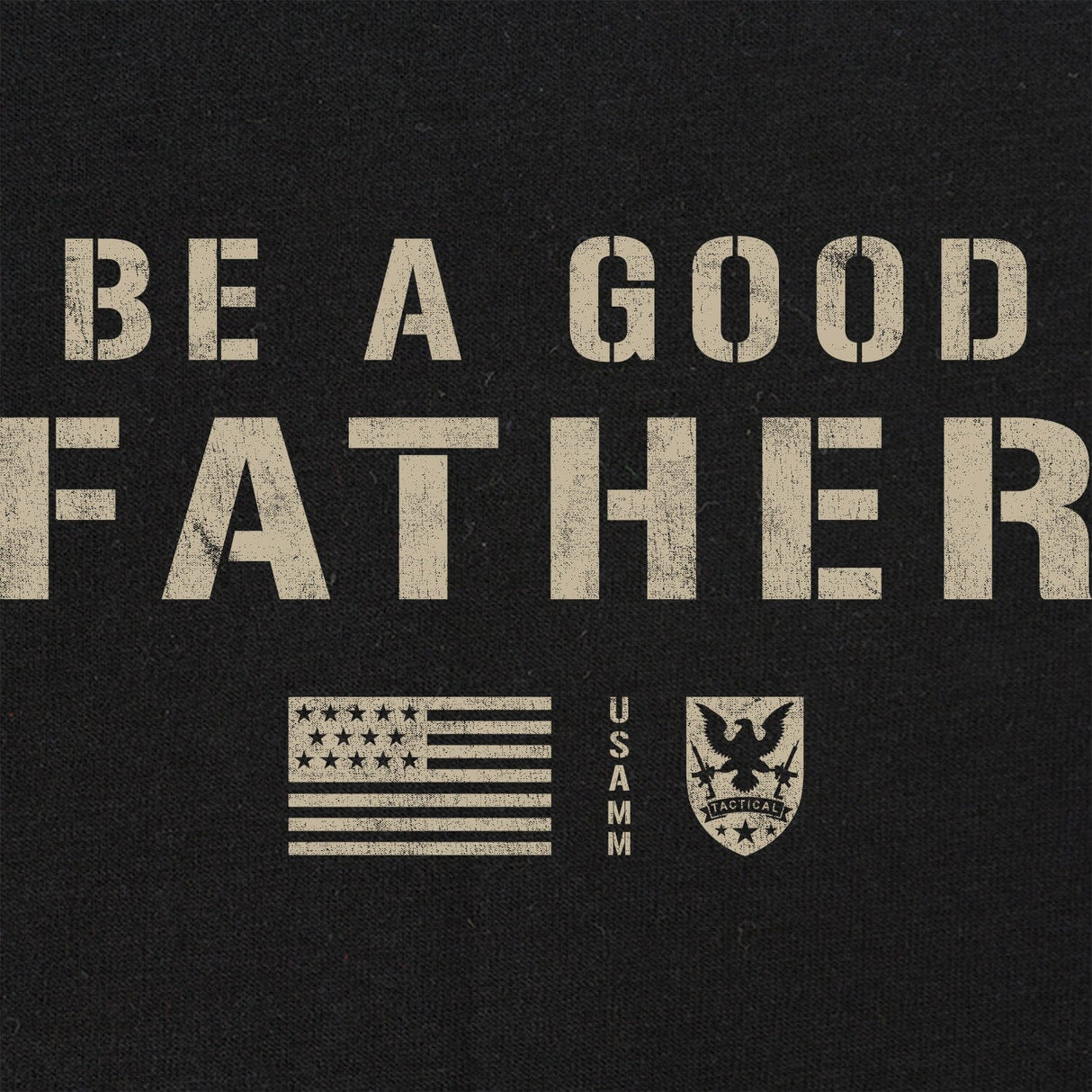 Be A Good Father T-Shirt Shirts