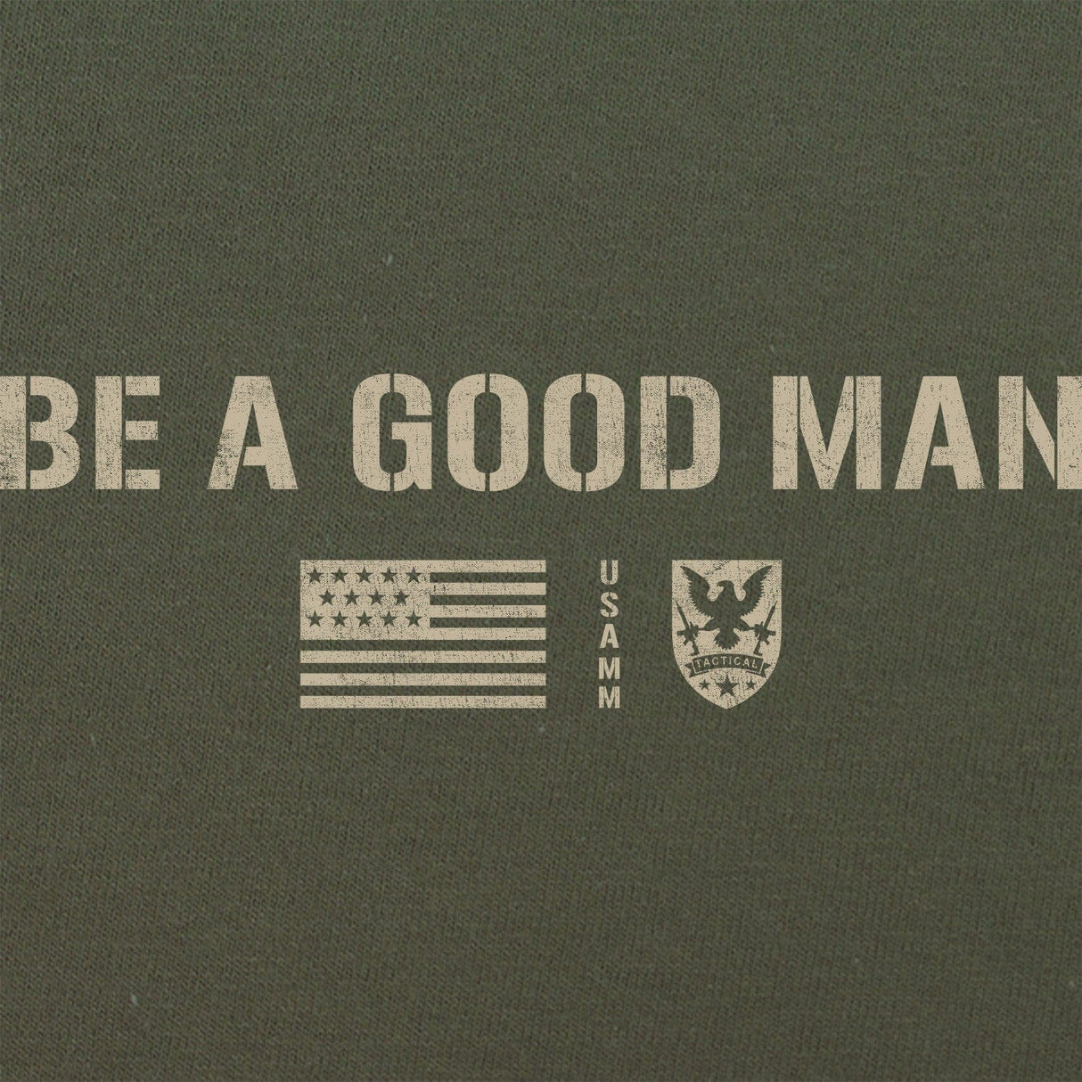 Be A Good Man T-Shirt Shirts