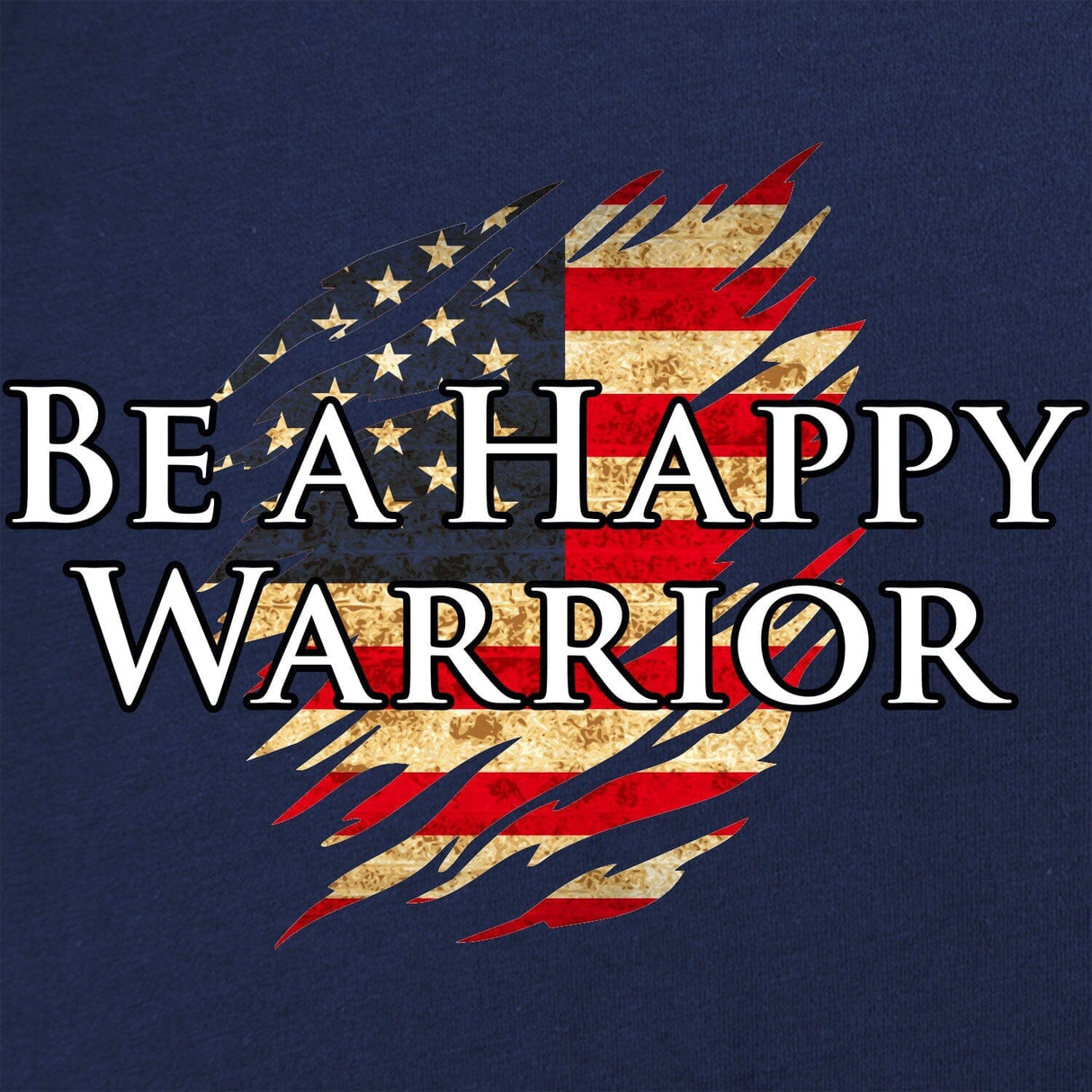 Be a Happy Warrior T-Shirt Shirts