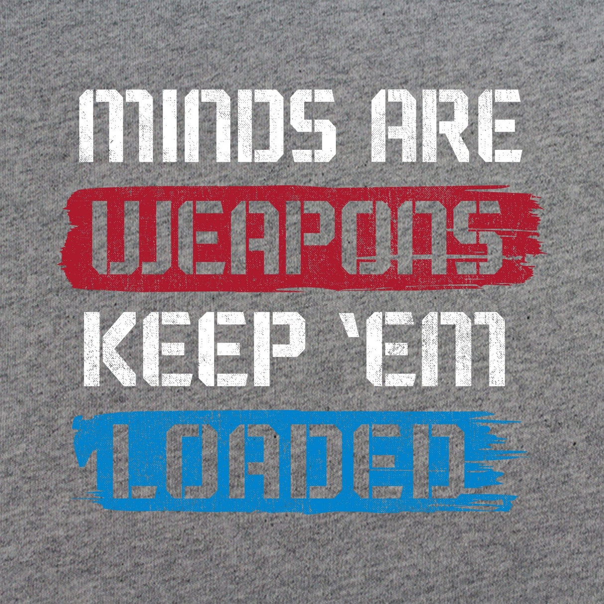 Minds are Weapons T-Shirt Shirts