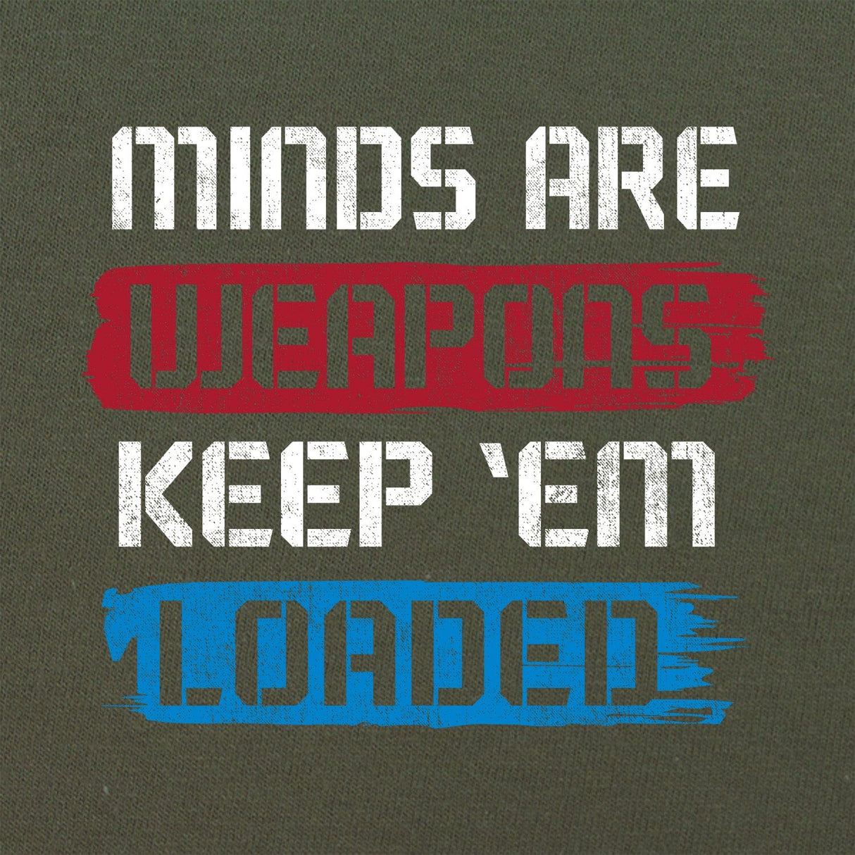 Minds are Weapons T-Shirt Shirts