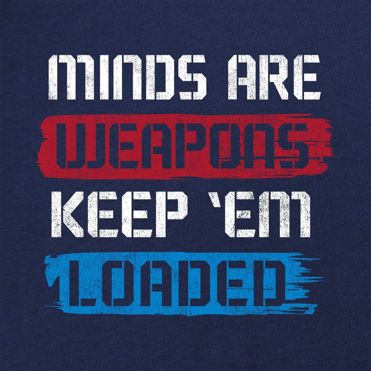 Minds are Weapons T-Shirt Shirts