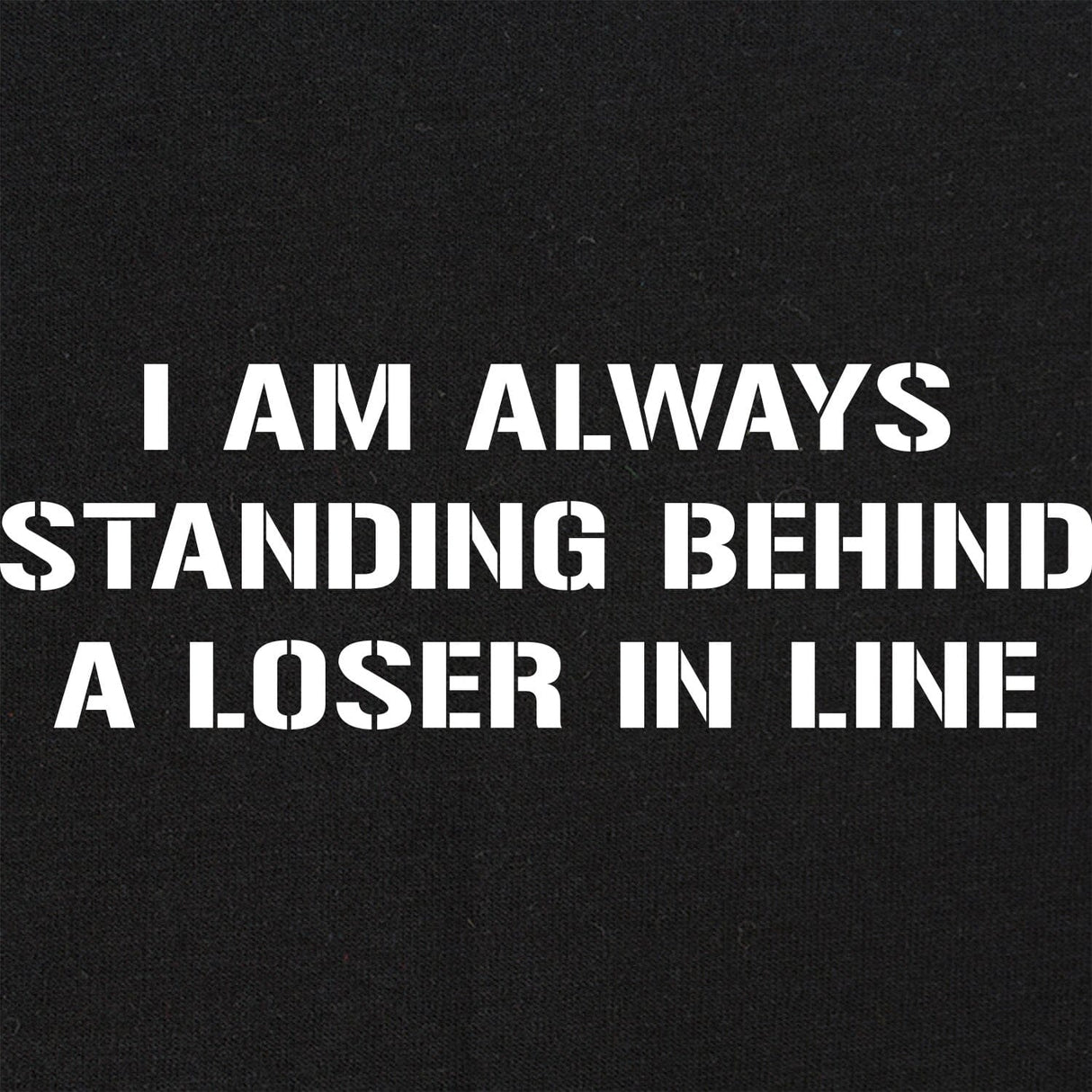 Standing Behind a Loser T-Shirt Shirts