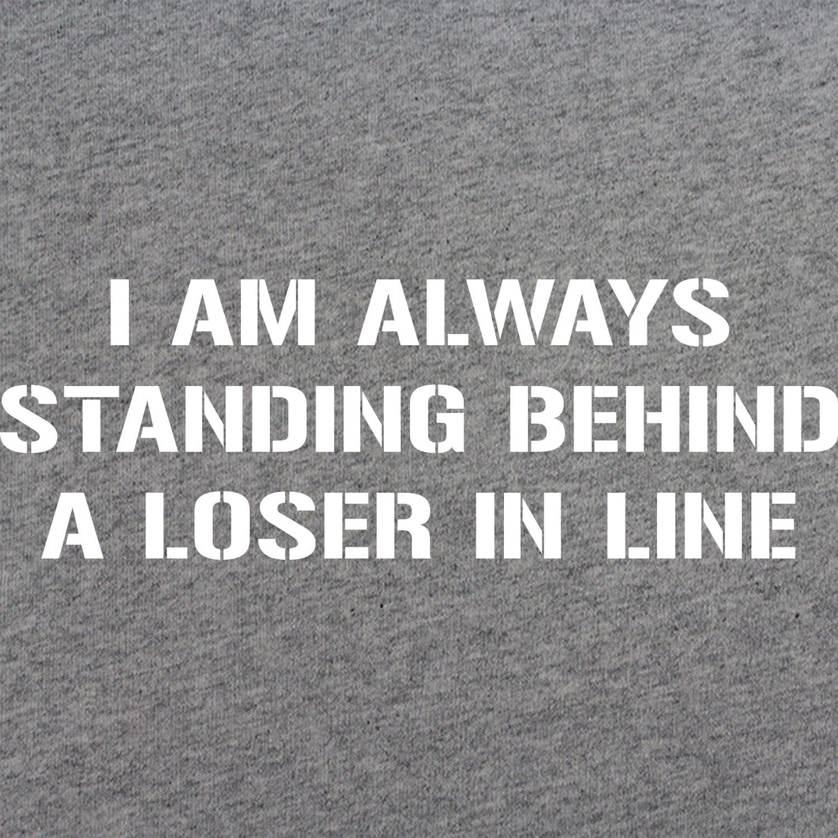 Standing Behind a Loser T-Shirt Shirts