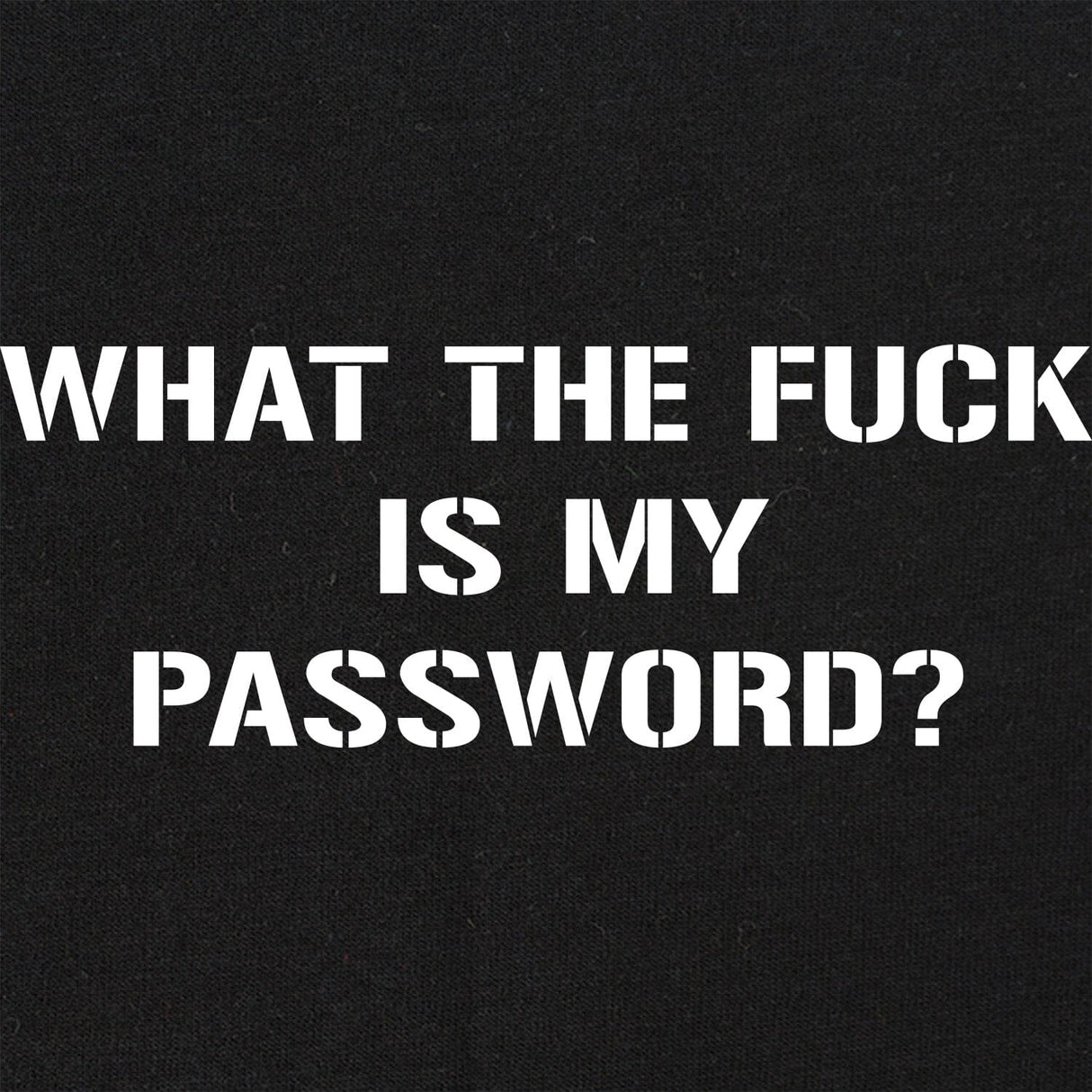 WTF is my Password T-Shirt Shirts