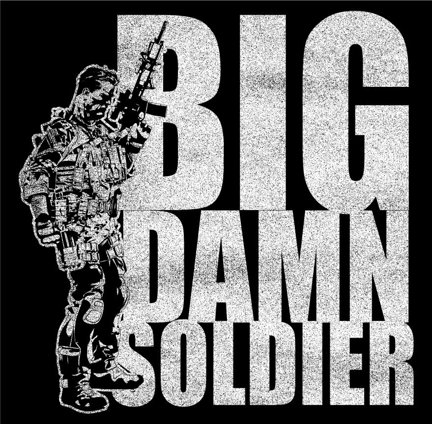 BIG DAMN SOLDIER T-Shirt Shirts
