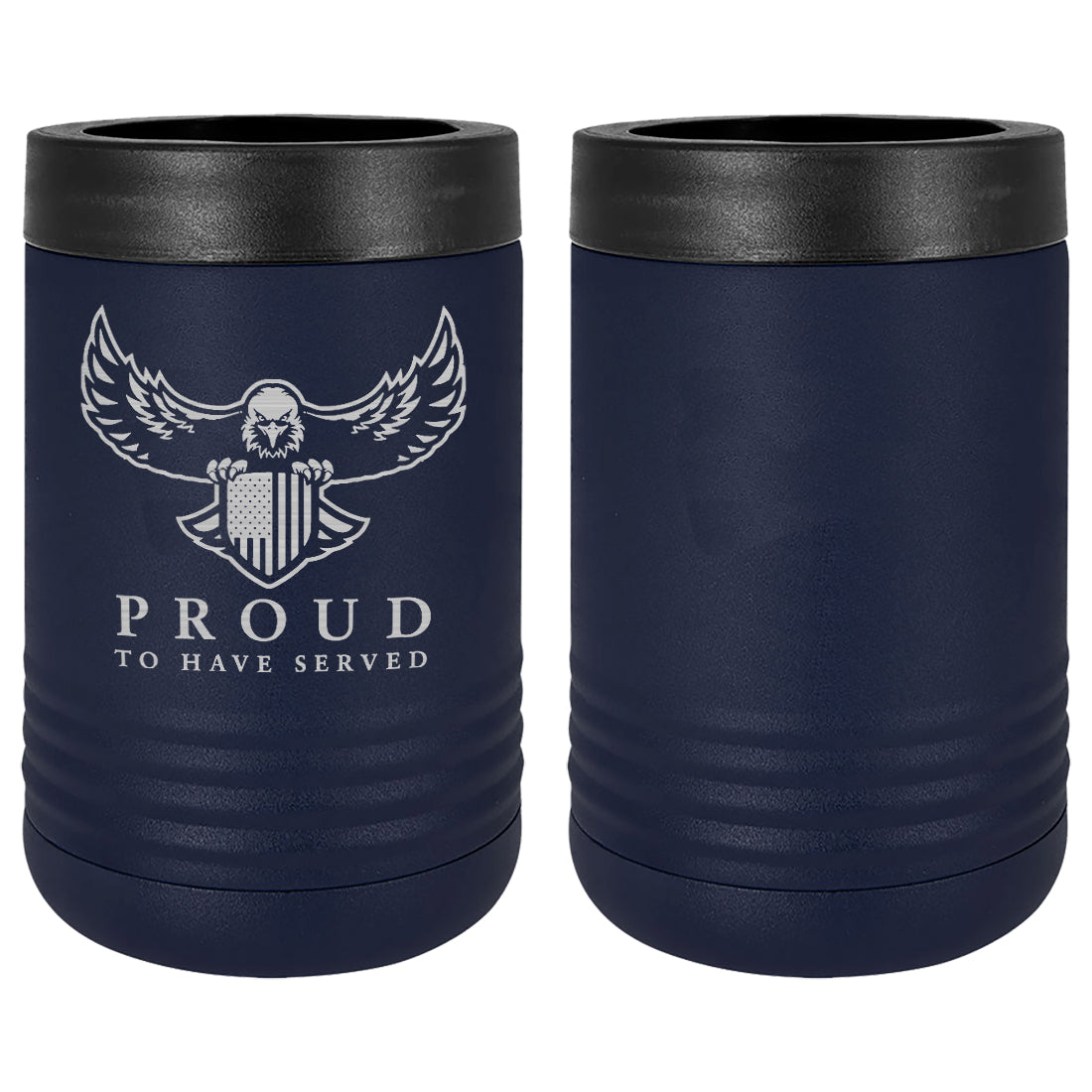 Proud To Have Served Laser Engraved Beverage Holder Mugs LEIH.0170.N
