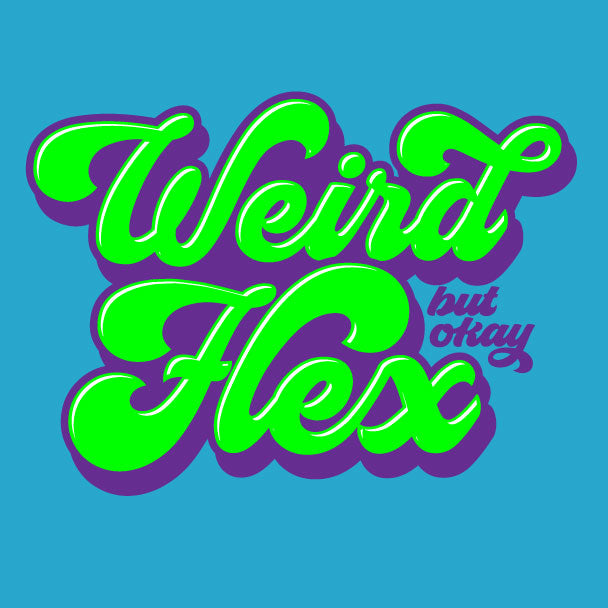 Weird Flex T-Shirt Shirts
