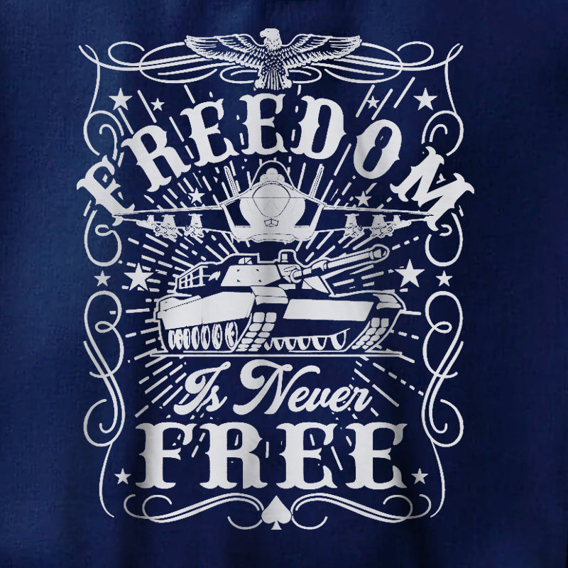Freedom is Never Free Graphic T-shirt Shirts