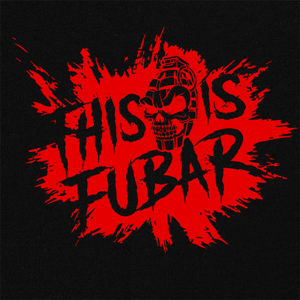 This Is FUBAR Splat Pullover Hoodie Hoodie