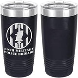 Army 89th Military Police Brigade Laser Engraved 20oz Tumbler Mugs LET.0100.N