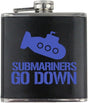 Submariners Go Down Humor Leather Wrapped 6oz. Flask Flasks 