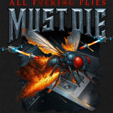 All F-ing Flies Must Die Shirts 