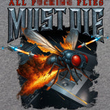 All F-ing Flies Must Die Shirts 