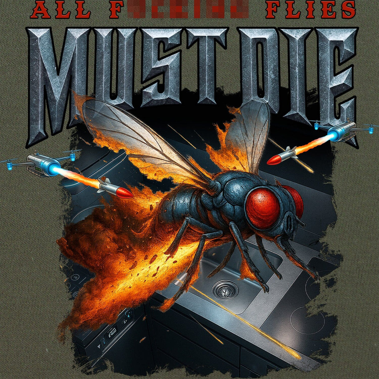 All F-ing Flies Must Die Shirts 