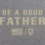 Be A Good Father T-Shirt Shirts 