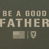 Be A Good Father T-Shirt Shirts 