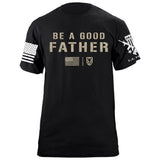 Be A Good Father T-Shirt Shirts 87328-S-BK