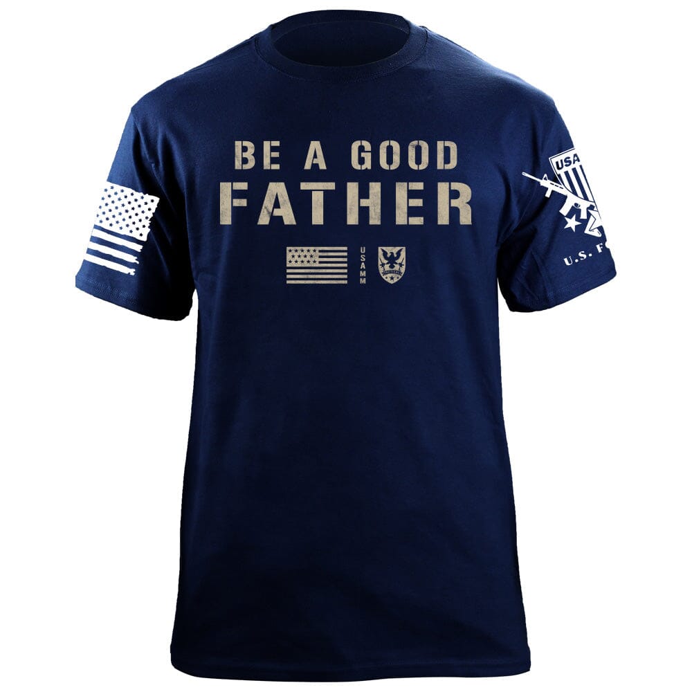 Be A Good Father T-Shirt Shirts 87328-S-NAVY