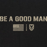 Be A Good Man T-Shirt Shirts 