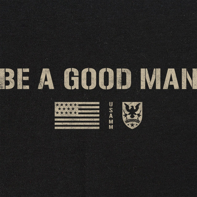 Be A Good Man T-Shirt Shirts 