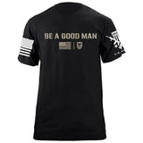 Be A Good Man T-Shirt Shirts 87329-S-BK