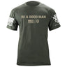 Be A Good Man T-Shirt Shirts 87329-S-MG