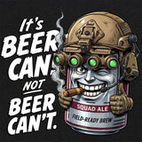 Beer Can not Beer Can't T-Shirt Shirts 