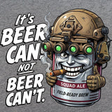 Beer Can not Beer Can't T-Shirt Shirts 