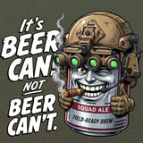 Beer Can not Beer Can't T-Shirt Shirts 