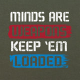 Minds are Weapons T-Shirt Shirts 