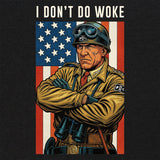 I Don't Do Woke T-Shirt Shirts 