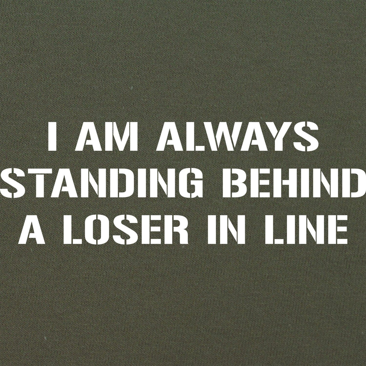 Standing Behind a Loser T-Shirt Shirts 