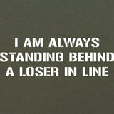 Standing Behind a Loser T-Shirt Shirts 