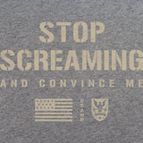 Stop Screaming T-Shirt Shirts 