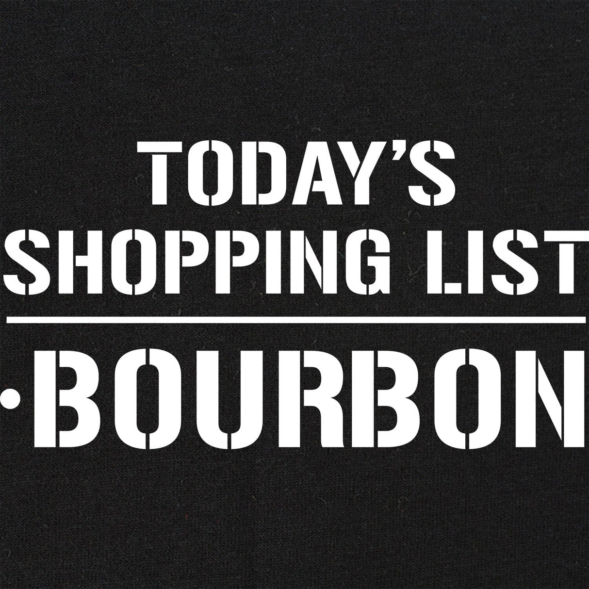 Today's Shopping List T-Shirt - Bourbon Shirts 