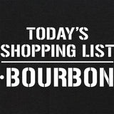 Today's Shopping List T-Shirt - Bourbon Shirts 