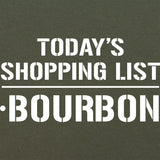 Today's Shopping List T-Shirt - Bourbon Shirts 