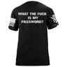 WTF is my Password T-Shirt Shirts 88057-S-BK