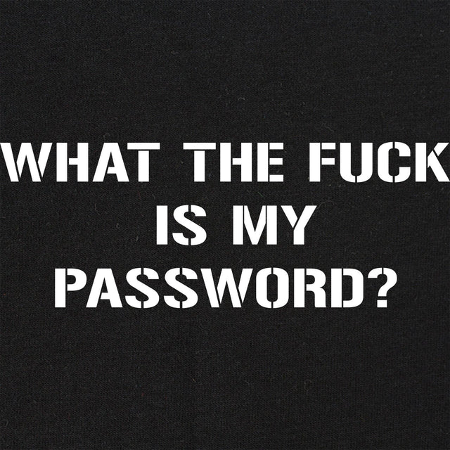 WTF is my Password T-Shirt Shirts 
