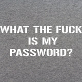 WTF is my Password T-Shirt Shirts 