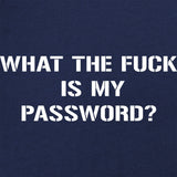 WTF is my Password T-Shirt Shirts 