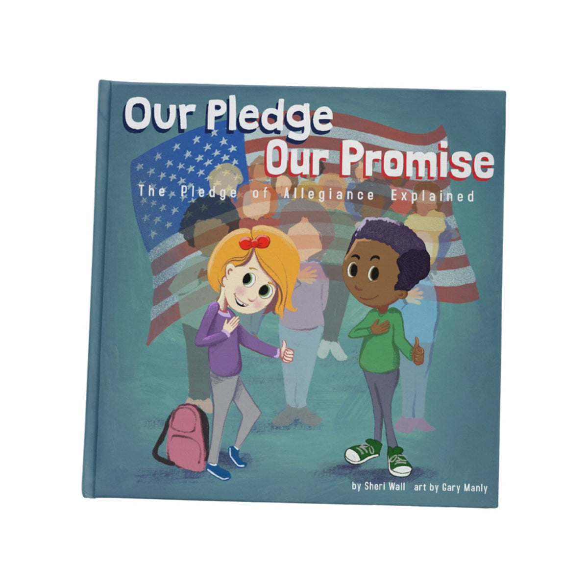 Our Pledge, Our Promise: The Pledge of Allegiance Explained Field Manuals and Stationery 