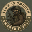 Sloth Operator T-Shirt - Slow is Smooth, Smooth is Fast Shirts 