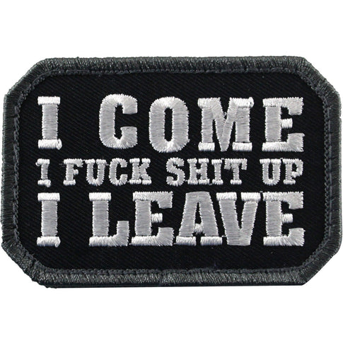 I Come ... I Leave Full Color Patch
