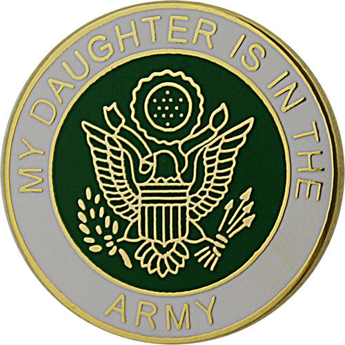 My Daughter is in the Army 7/8" Lapel Pin Pins 