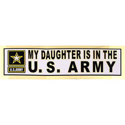My Daughter Is In The U.S. Army Metallic Bumper Sticker