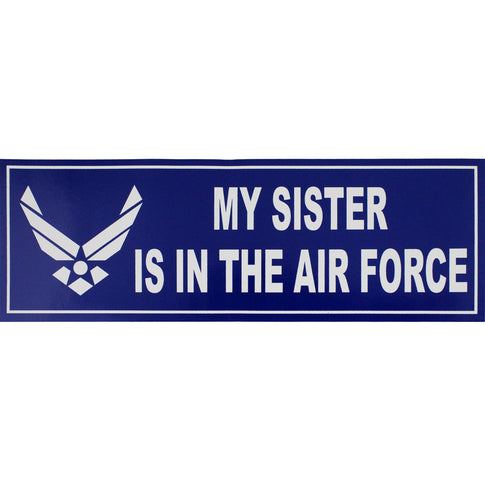 My Sister Is In The Air Force Bumper Sticker